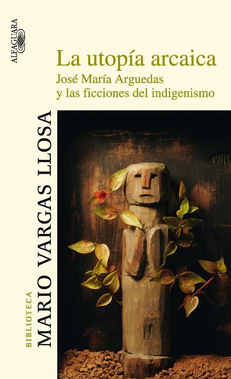 UTOPIA ARCAICA, LA | 9788420466866 | Mario Vargas Llosa | Librería Castillón - Comprar libros online Aragón, Barbastro