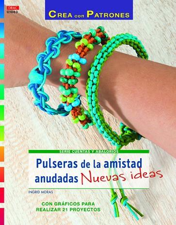 Pulseras de la amistad anudadas. Nuevas ideas | 9788498744170 | Moras, Ingrid | Librería Castillón - Comprar libros online Aragón, Barbastro