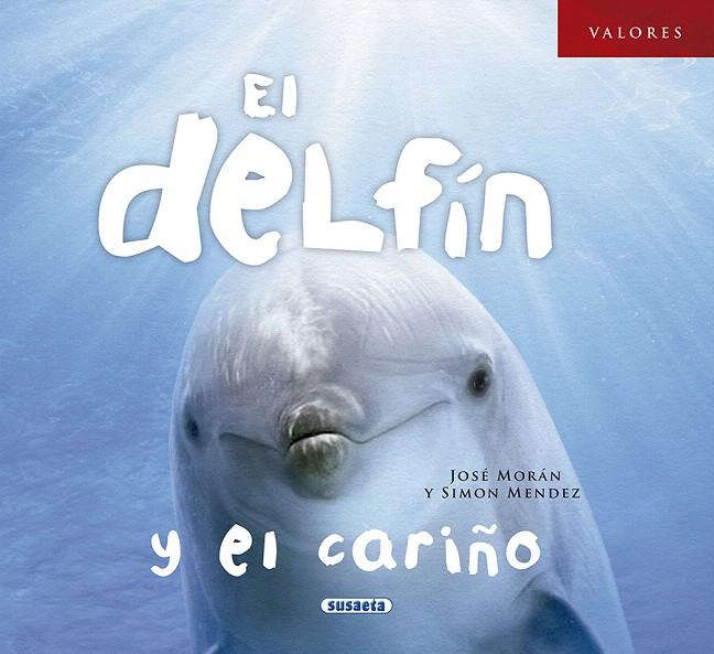 El delfín y el cariño | 9788467751147 | Morán Orti, José | Librería Castillón - Comprar libros online Aragón, Barbastro