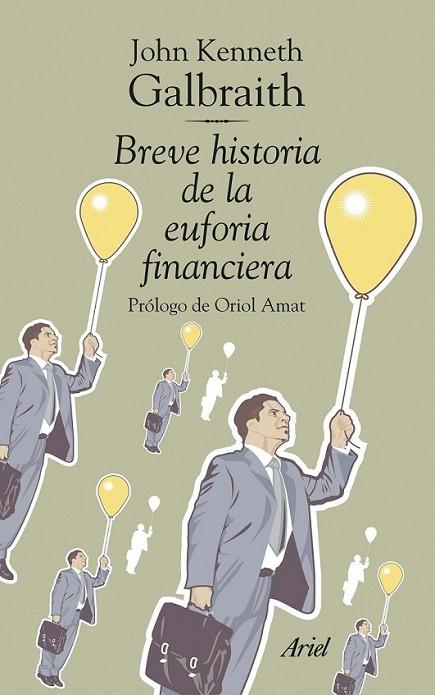 BREVE HISTORIA DE LA EUFORIA FINANCIERA | 9788434469525 | GALBRAITH, JOHN KENNETH | Librería Castillón - Comprar libros online Aragón, Barbastro