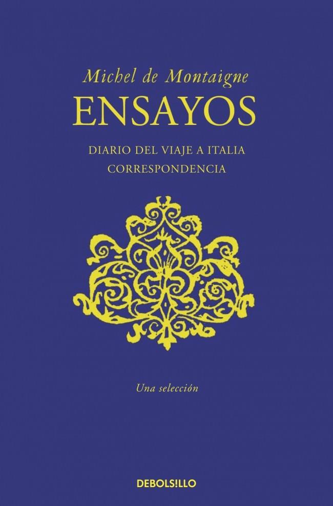 Ensayos | 9788490622391 | MONTAIGNE, MICHEL DE | Librería Castillón - Comprar libros online Aragón, Barbastro