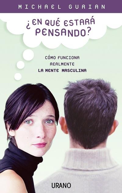 EN QUE ESTARA PENSANDO? COMO FUNCIONA REALMENTE LA MENTE MAS | 9788479535858 | GURIAN, MICHAEL | Librería Castillón - Comprar libros online Aragón, Barbastro