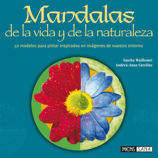 MANDALAS DE LA VIDA Y DE LA NATURALEZA | 9788434230163 | WUILLEMET, SASCHA | Librería Castillón - Comprar libros online Aragón, Barbastro