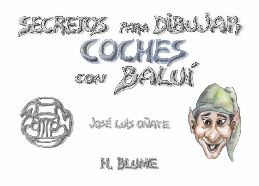 SECRETOS PARA DIBUJAR COCHES CON BAULI | 9788489840065 | OÑATE, JOSE LUIS | Librería Castillón - Comprar libros online Aragón, Barbastro