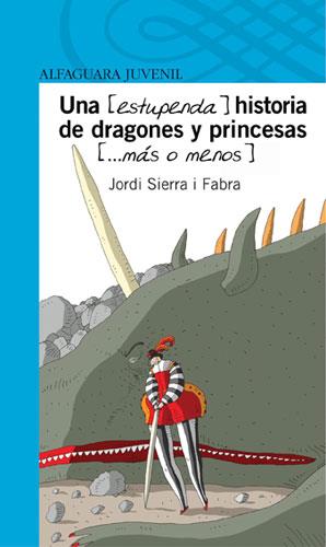 UNA HISTORIA DE DRAGONES Y PRINCESAS | 9788420444765 | SIERRA I FABRA, JORDI | Librería Castillón - Comprar libros online Aragón, Barbastro