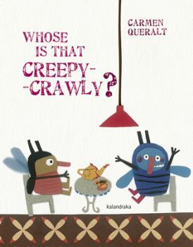 Whose is that creepy-crawly? | 9788484649014 | Queralt, Carmen | Librería Castillón - Comprar libros online Aragón, Barbastro