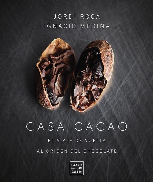 Casa Cacao. Edición tapa blanda | 9788408277880 | Jordi Roca | Ignacio Medina | Librería Castillón - Comprar libros online Aragón, Barbastro