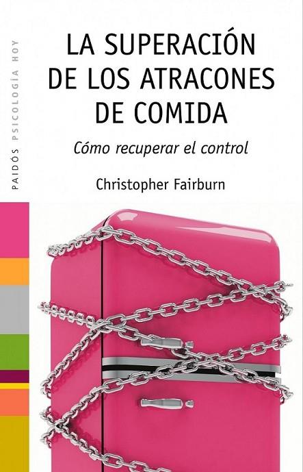 SUPERACIÓN DE LOS ATRACONES DE COMIDA, LA | 9788449324796 | FAIRBURN, CHRISTOPHER | Librería Castillón - Comprar libros online Aragón, Barbastro