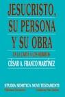 JESUCRISTO SU EPRSONA Y SU OBRA EN LA CARTA A LOS HEBREOS | 9788499200200 | FRANCO MARTINEZ, CESAR A. | Librería Castillón - Comprar libros online Aragón, Barbastro