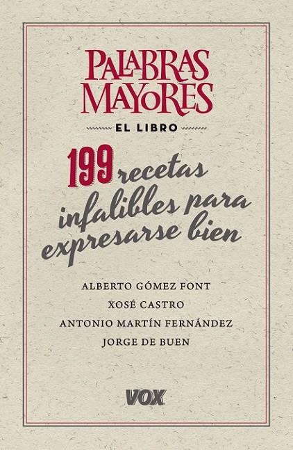 Palabras mayores. 199 recetas infalibles para expresarse bien | 9788499741826 | Gómez Font, Alberto/De buen Unna, Jorge/Martín Fernández, Antonio/Castro Roig, Xosé Maria | Librería Castillón - Comprar libros online Aragón, Barbastro