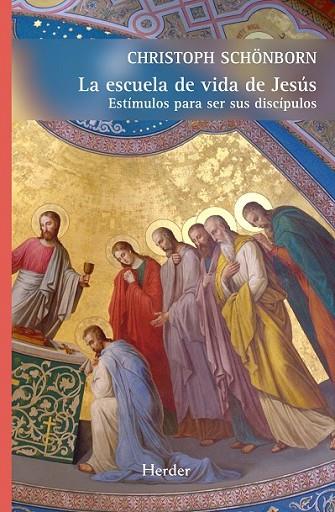 La escuela de vida de Jesús | 9788425432477 | Schönborn, Christoph | Librería Castillón - Comprar libros online Aragón, Barbastro