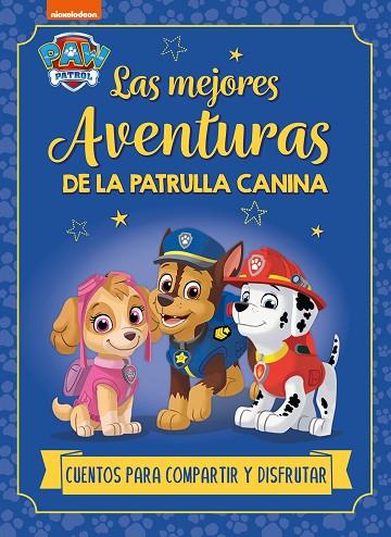 Paw Patrol | Patrulla Canina. Recopilatorio de cuentos - Las mejores aventuras d | 9788448869250 | Nickelodeon | Librería Castillón - Comprar libros online Aragón, Barbastro