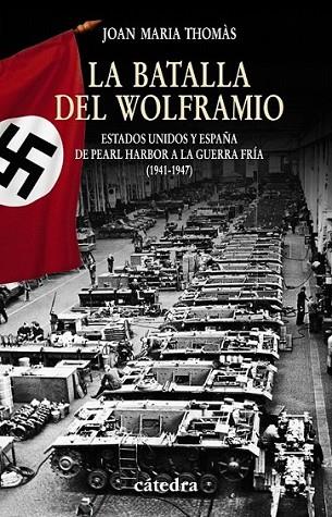 BATALLA DEL WOLFRAMIO, LA | 9788437626598 | THOMÀS, JOAN MARIA | Librería Castillón - Comprar libros online Aragón, Barbastro
