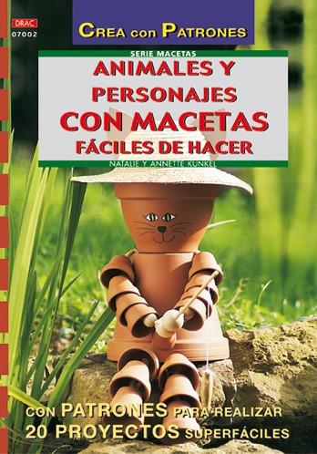 Serie Macetas nº 2. ANIMALES Y PERSONAJES CON MACETAS FÁCILES DE HACER | 9788495873972 | Kunkel, Annete | Librería Castillón - Comprar libros online Aragón, Barbastro