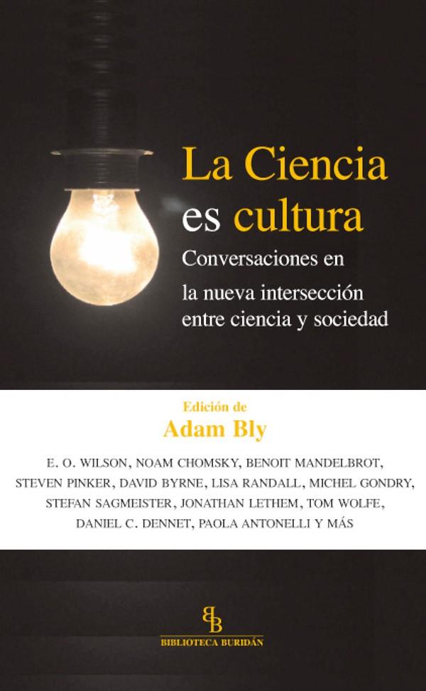 CIENCIA ES CULTURA, LA | 9788415216285 | BLY, ADAM | Librería Castillón - Comprar libros online Aragón, Barbastro