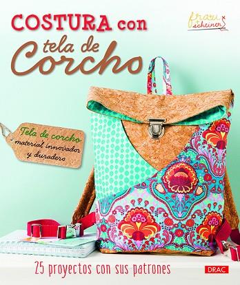 Costura con tela de Corcho | 9788498745535 | Scheiner, Anita | Librería Castillón - Comprar libros online Aragón, Barbastro