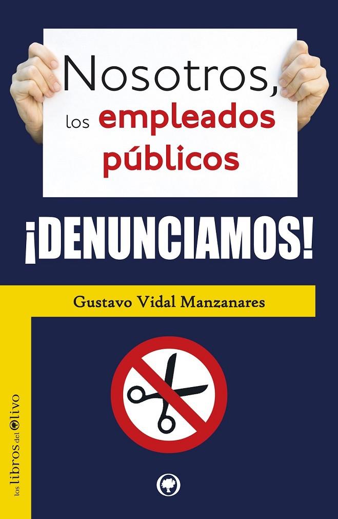 Nosotros, los empleados públicos | 9788494170409 | Vidal Manzanares, Gustavo | Librería Castillón - Comprar libros online Aragón, Barbastro