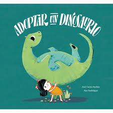 Adoptar a un dinosaurio | 9788417123628 | ANDRES / SANFELIPPO | Librería Castillón - Comprar libros online Aragón, Barbastro