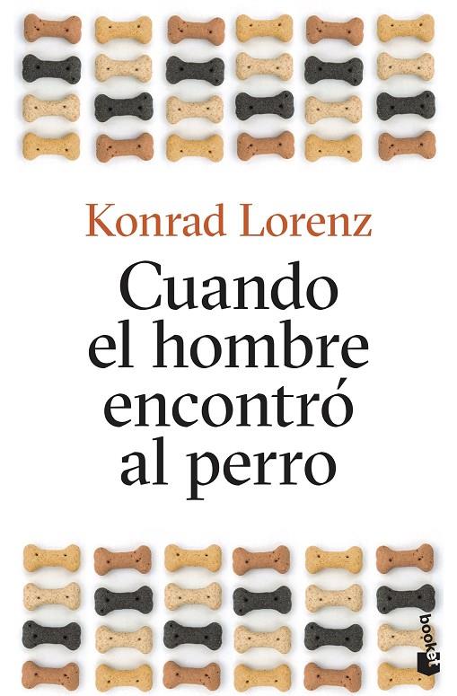 Cuando el hombre encontró al perro | 9788490667408 | Lorenz, Konrad | Librería Castillón - Comprar libros online Aragón, Barbastro