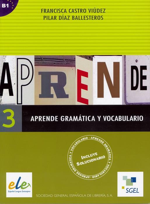 APRENDE GRAMATICA Y VOCABULARIO 3 | 9788497781817 | CASTRO VIUDEZ, FRANCISCA; DIAZ BALLESTEROS, PILAR | Librería Castillón - Comprar libros online Aragón, Barbastro