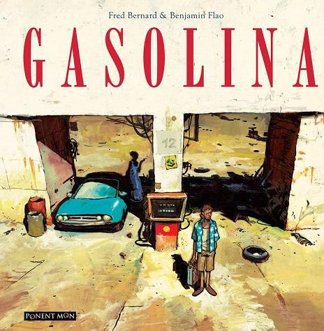 Gasolina | 9788492444915 | Bernard, Fred;Flao, Benjamin | Librería Castillón - Comprar libros online Aragón, Barbastro