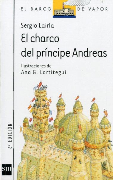 CHARCO DEL PRINCIPE ANDREAS, EL | 9788434850514 | LAIRLA, SERGIO | Librería Castillón - Comprar libros online Aragón, Barbastro