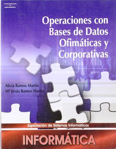 OPERACIONES CON BASES DE DATOS OFIMATICAS Y CORPORATIVAS | 9788497325523 | RAMOS MARTIN, ALICIA Y OTROS | Librería Castillón - Comprar libros online Aragón, Barbastro