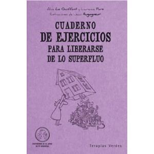 CUADERNO DE EJERCICIOS PARA LIBERARSE DE LO SUPERFLUO | 9788492716449 | LE GUIFFANT, ALICE Y OTROS | Librería Castillón - Comprar libros online Aragón, Barbastro