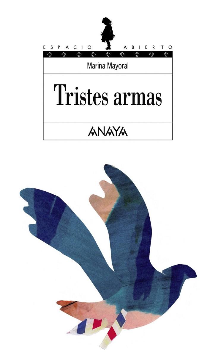 TRISTES ARMAS (ESPACIO ABIERTO) | 9788466700931 | MAYORAL, MARINA | Librería Castillón - Comprar libros online Aragón, Barbastro