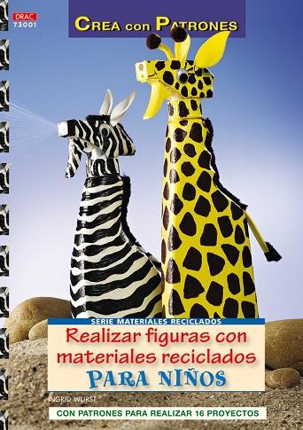 REALIZAR FIGURAS CON MATERIALES RECICLADOS | 9788498741681 | Wurst, Ingrid | Librería Castillón - Comprar libros online Aragón, Barbastro