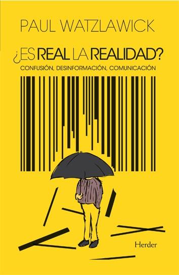 ¿Es real la realidad? | 9788425410826 | Watzlawick, Paul | Librería Castillón - Comprar libros online Aragón, Barbastro