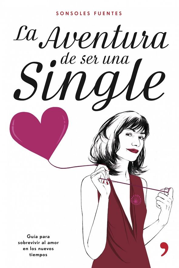 La aventura de ser una single | 9788484605836 | Fuentes, Sonsoles | Librería Castillón - Comprar libros online Aragón, Barbastro