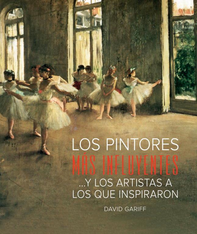 PINTORES MAS INFLUYENTES Y LOS ARTISTAS A LOS QUE INSPIRARON | 9788481564570 | GARIGG, DAVID | Librería Castillón - Comprar libros online Aragón, Barbastro