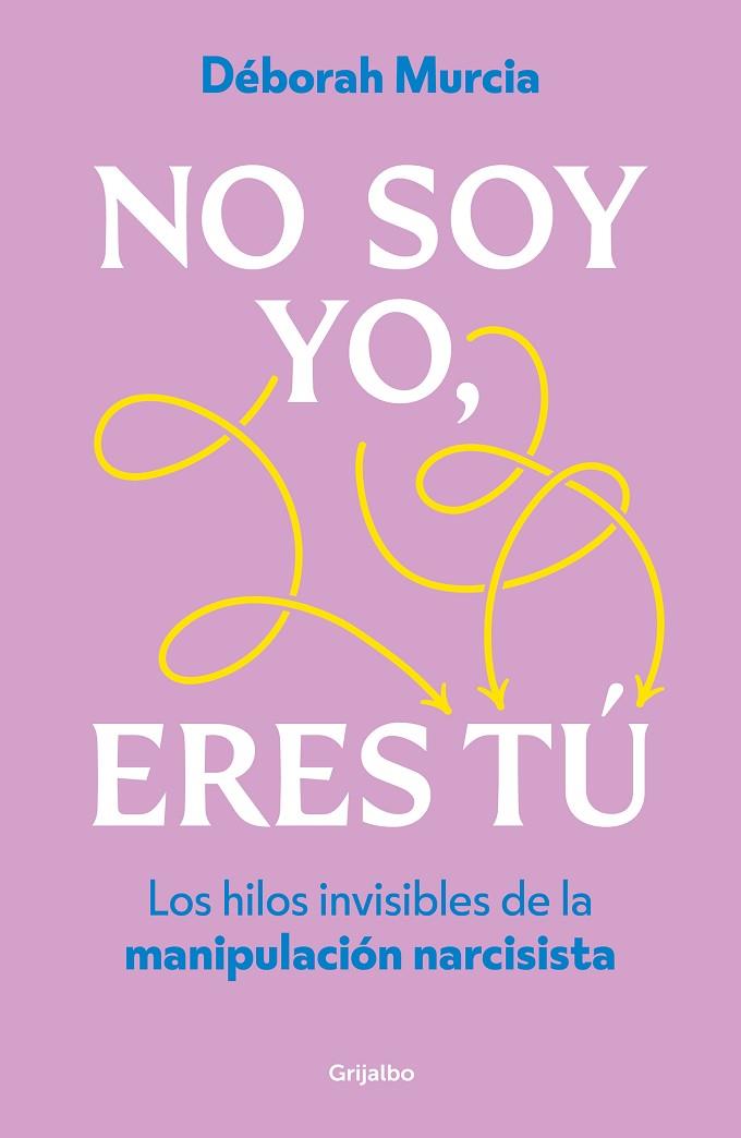 No soy yo, eres tú | 9788425368042 | Murcia, Déborah | Librería Castillón - Comprar libros online Aragón, Barbastro