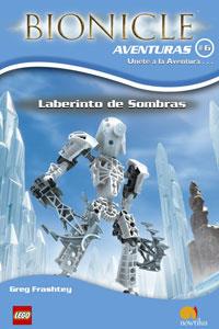 LABERINTO DE SOMBRAS - BIONICLE AVENTURAS 6 | 9788497632522 | FARSHTEY, GREG | Librería Castillón - Comprar libros online Aragón, Barbastro