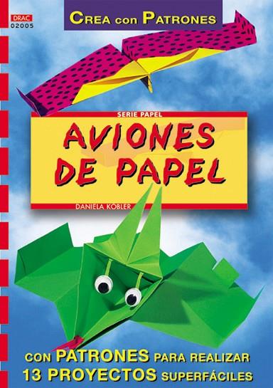 Serie Papel nº 5. AVIONES DE PAPEL | 9788495873132 | Köbler, Daniela | Librería Castillón - Comprar libros online Aragón, Barbastro