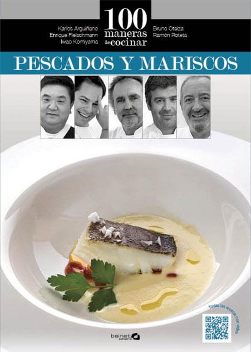 100 maneras de cocinar pescados y mariscos | 9788496177796 | Arguiñano, Karlos; Oteiza, Bruno; Roteta, Ramón; Fleischmann, Enrique; Komiyama, Iwao | Librería Castillón - Comprar libros online Aragón, Barbastro