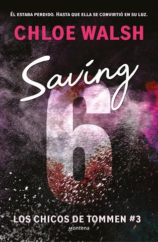 Saving 6 (Los chicos de Tommen 3) | 9788419746979 | Walsh, Chloe | Librería Castillón - Comprar libros online Aragón, Barbastro