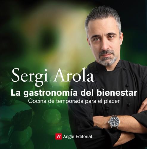 GASTRONOMÍA DEL BIENESTAR, LA | 9788415002352 | AROLA, SERGI | Librería Castillón - Comprar libros online Aragón, Barbastro