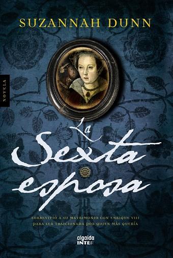 SEXTA ESPOSA, LA | 9788498772814 | DUNN, SUZANNAH | Librería Castillón - Comprar libros online Aragón, Barbastro