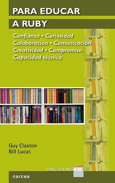 Para Educar a Ruby | 9788427722019 | Claxton, Guy/Lucas, Bill | Librería Castillón - Comprar libros online Aragón, Barbastro