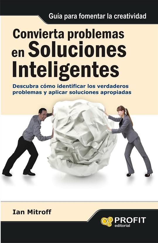 CONVIERTA PROBLEMAS EN SOLUCIONES INTELIGENTES | 9788415330790 | MITROFF, IAN I. | Librería Castillón - Comprar libros online Aragón, Barbastro