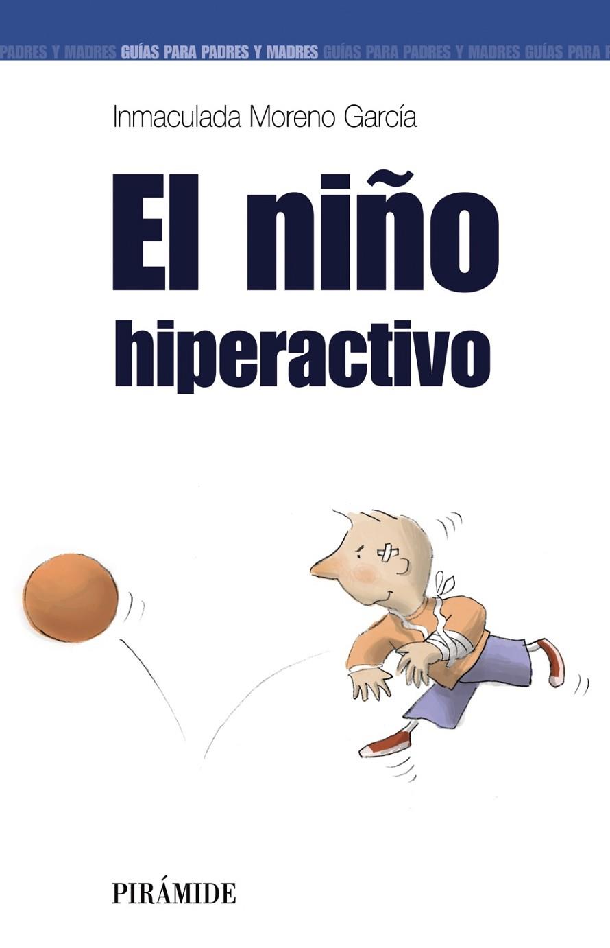 NIÑO HIPERACTIVO, EL | 9788436818888 | MORENO GARCIA, INMACULADA | Librería Castillón - Comprar libros online Aragón, Barbastro