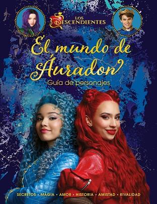 Los Descendientes. El mundo de Áuradon. Guía de personajes | 9788410029354 | Disney | Librería Castillón - Comprar libros online Aragón, Barbastro