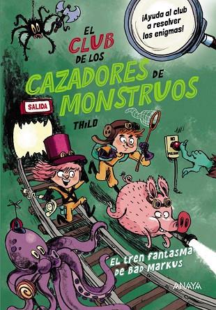 El Club de los Cazadores de Monstruos: El tren fantasma de Bad Markus | 9788414338094 | THiLO | Librería Castillón - Comprar libros online Aragón, Barbastro