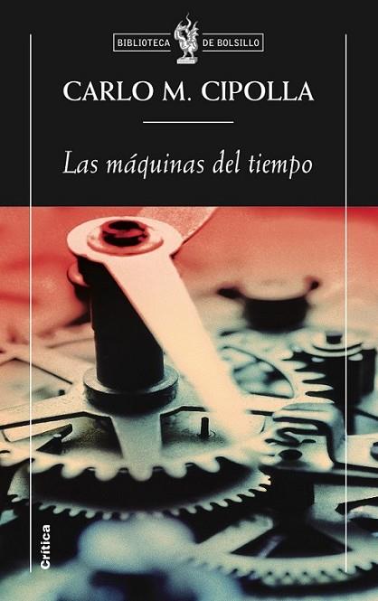 MÁQUINAS DEL TIEMPO, LAS | 9788498921137 | CIPOLLA, CARLO M. | Librería Castillón - Comprar libros online Aragón, Barbastro