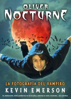 OLIVER NOCTURNE : LA FOTOGRAFIA DEL VAMPIRO | 9788498005134 | EMERSON, KEVIN | Librería Castillón - Comprar libros online Aragón, Barbastro