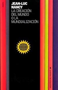 CREACION DEL MUNDO O LA MUNDIALIZACION, LA | 9788449314124 | NANCY, JEAN-LUC | Librería Castillón - Comprar libros online Aragón, Barbastro