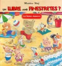 BONES MANERES, LES (UN LLIBRE AMB FINESTRETES) | 9788427282667 | WOLF, MATTHEW | Librería Castillón - Comprar libros online Aragón, Barbastro