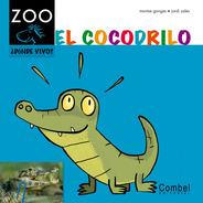 COCODRILO, EL - CABALLO ZOO | 9788498256284 | GANGES, MONTSERRAT | Librería Castillón - Comprar libros online Aragón, Barbastro